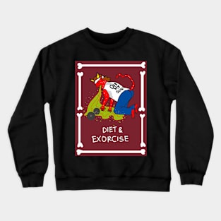 Diet and Exorcise Crewneck Sweatshirt